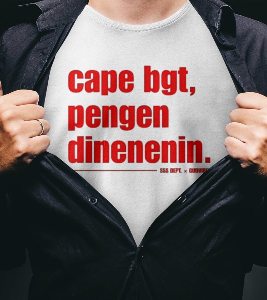 Cape Bgt Pengen Dinenin SSS Dept Gudvibes Collaboration T-Shirt