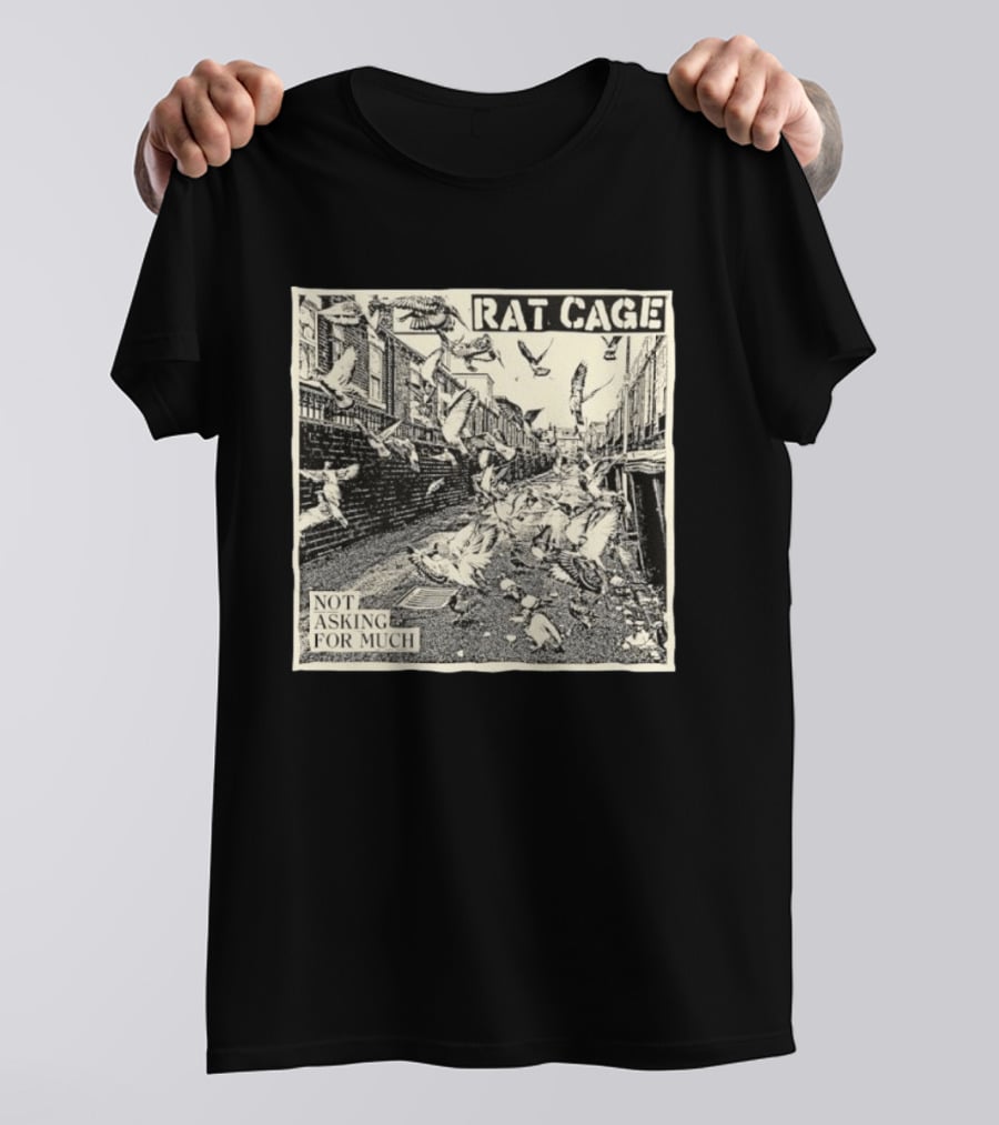 Rat Cage Not Asking For Much Pigeon Alley Scene T-Shirt