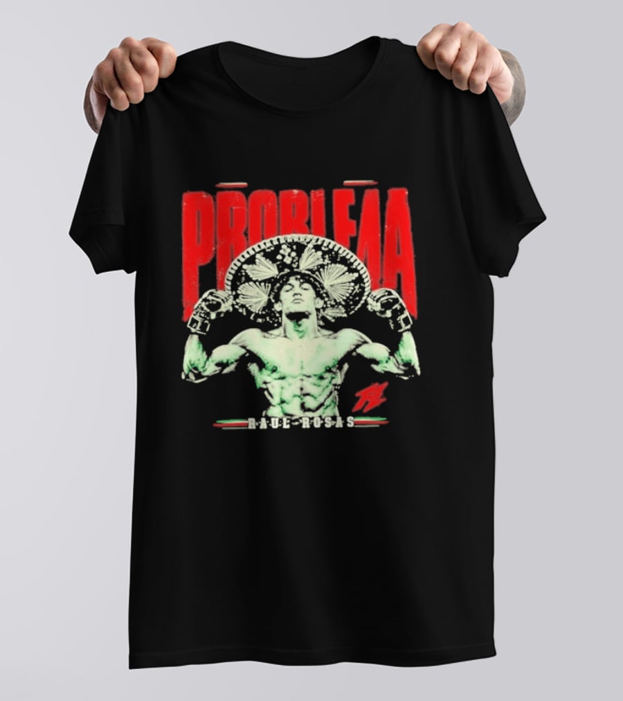 Raul Rosas El Nino Problema UFC Champion 2026 T-Shirt