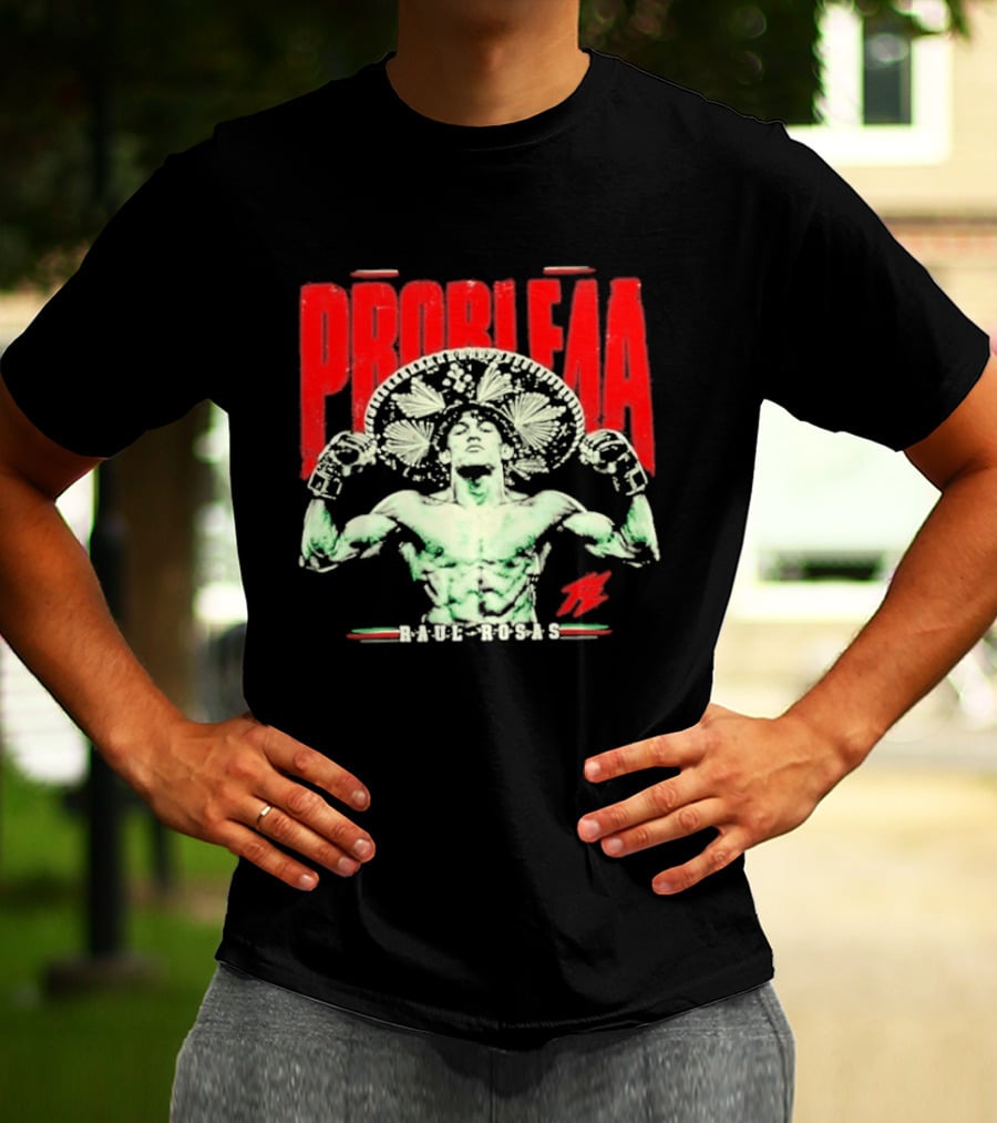 Raul Rosas El Nino Problema UFC Champion 2026 T-Shirt