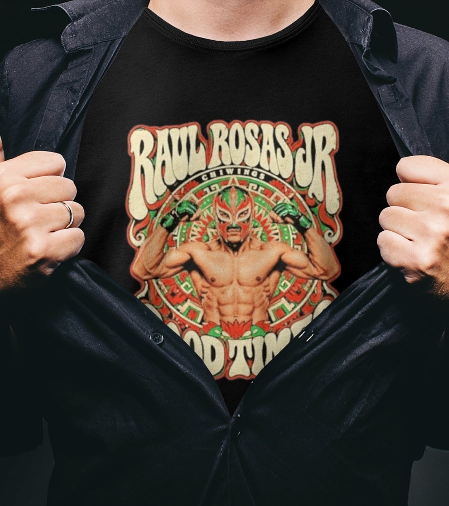 Raul Rosas Jr Chiwings Good Times UFC T-Shirt