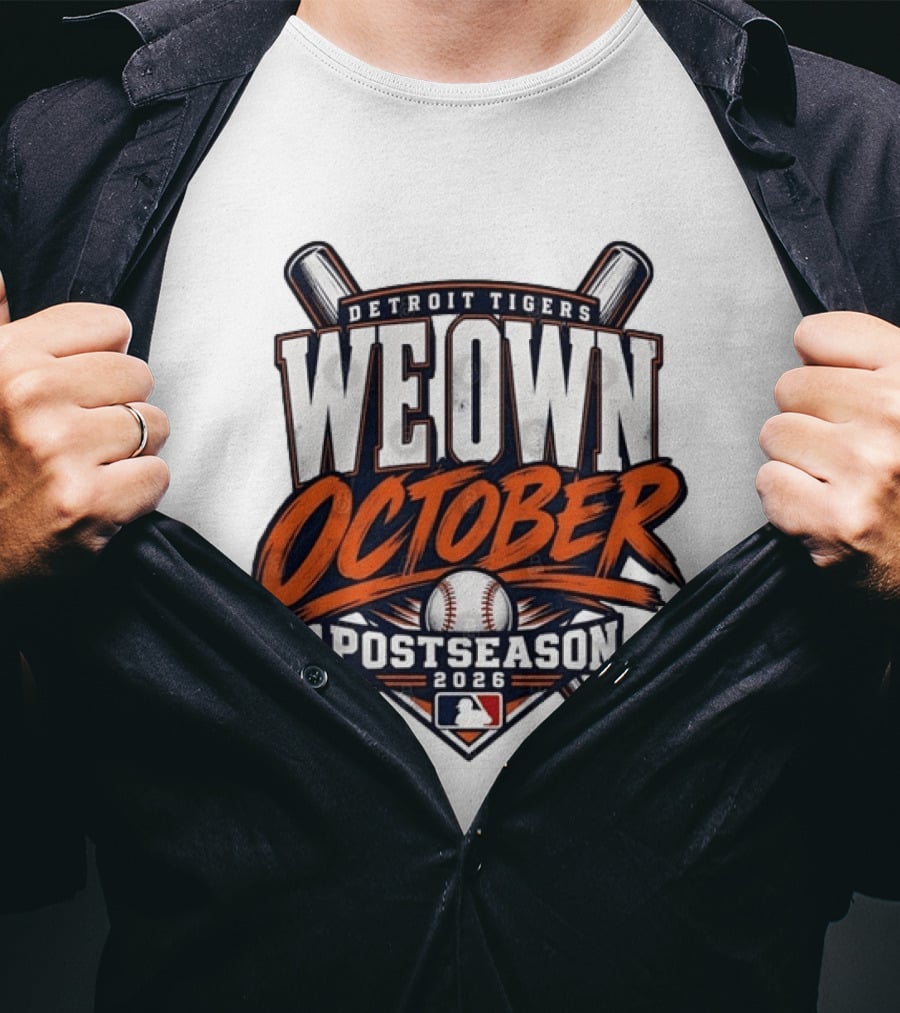 Detroit Tigers We Own October 2026 MLB Postseason T-Shirt