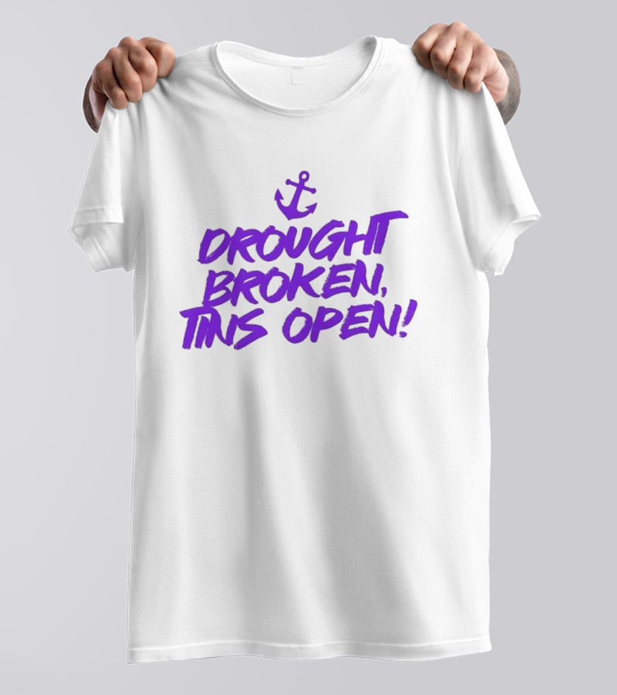 Drought Broken Tins Open Anchor Nautical Phrase T-Shirt