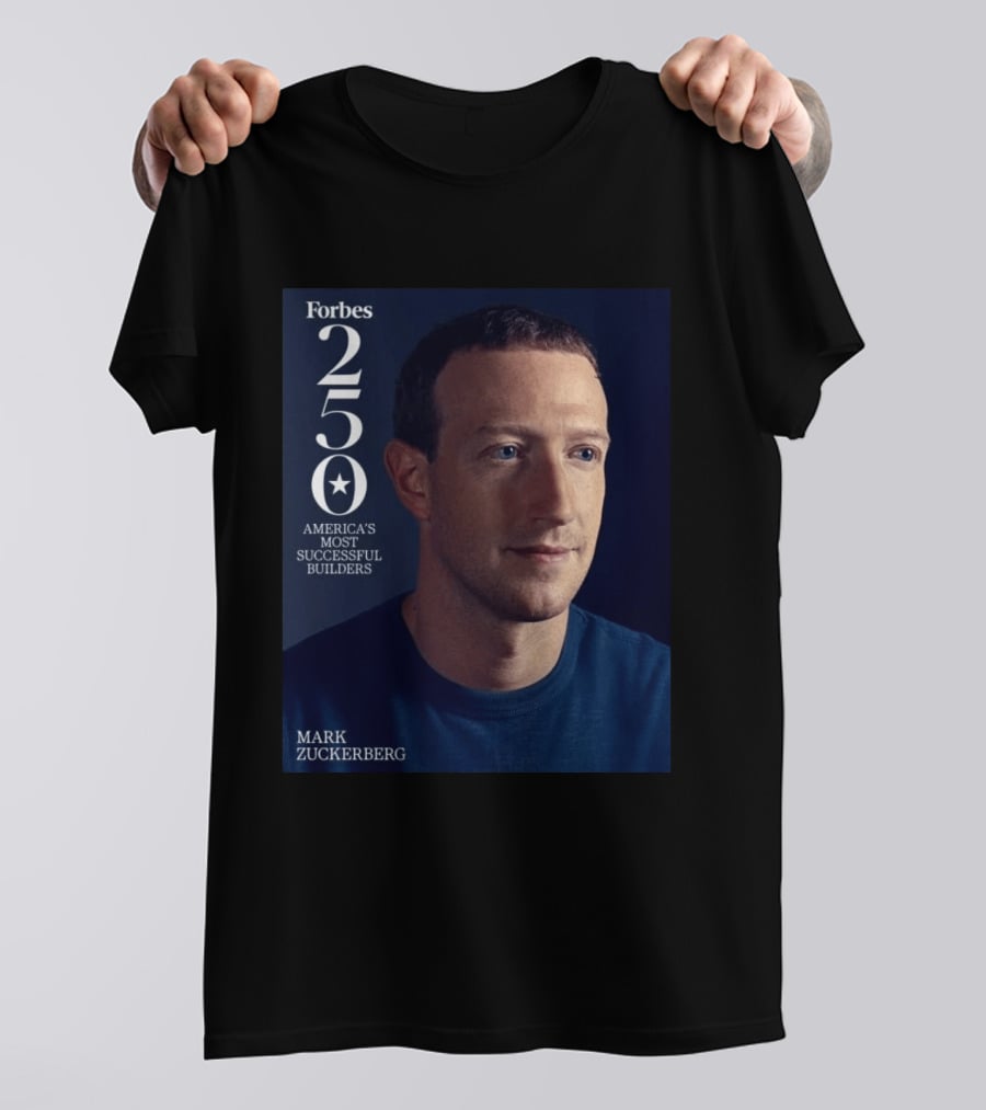 Forbes 250 America's Most Successful Builders Mark Zuckerberg T-Shirt