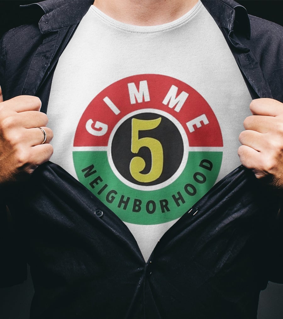 Gimme 5 Neighborhood Streetwear T-Shirt