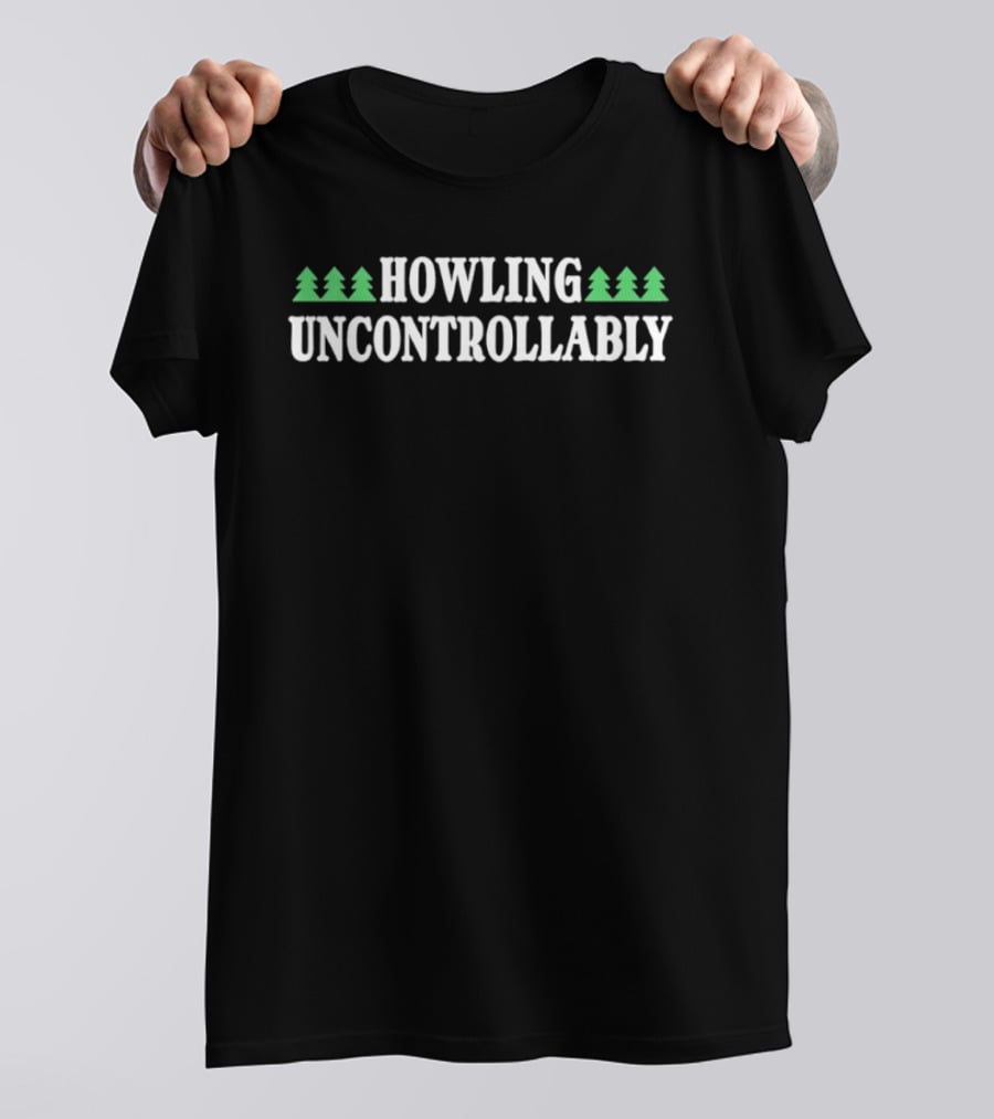 Howling Uncontrollably Forest Trees Eco Nature T-Shirt