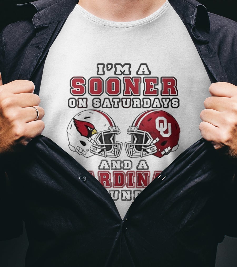 I'm A Sooner On Saturdays And A Cardinal On Sundays Oklahoma Sooners Arizona Cardinals Football Helmets T-Shirt