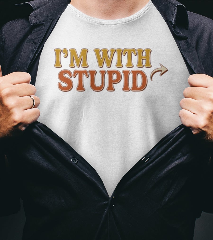 I'm With Stupid Arrow Sarcastic Humor T-Shirt