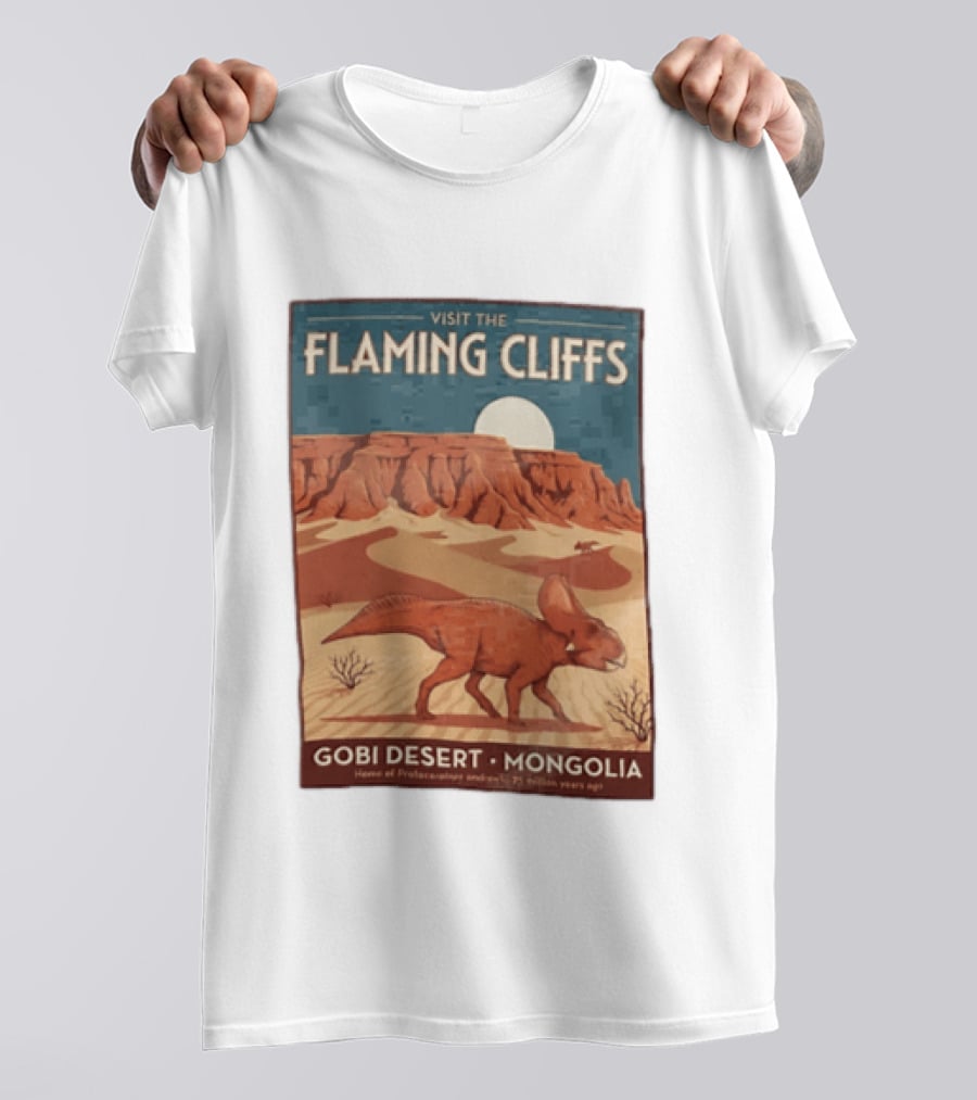 Visit The Flaming Cliffs Gobi Desert Mongolia Home Of Protoceratops Dinosaurs 75 Million Years Ago T-Shirt