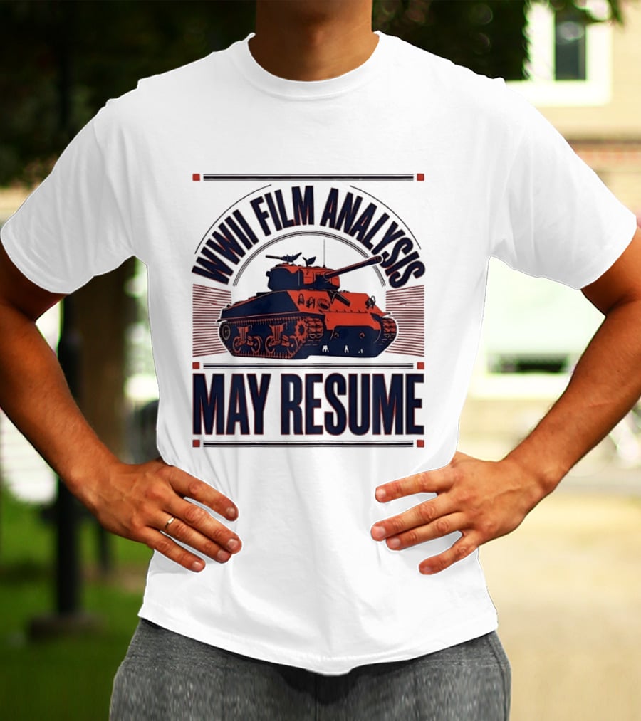WWII Film Analysis Tank May Resume T-Shirt
