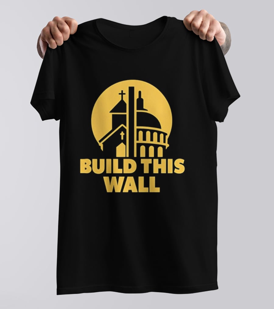Build This Wall Church And Capitol Dome Political T-Shirt