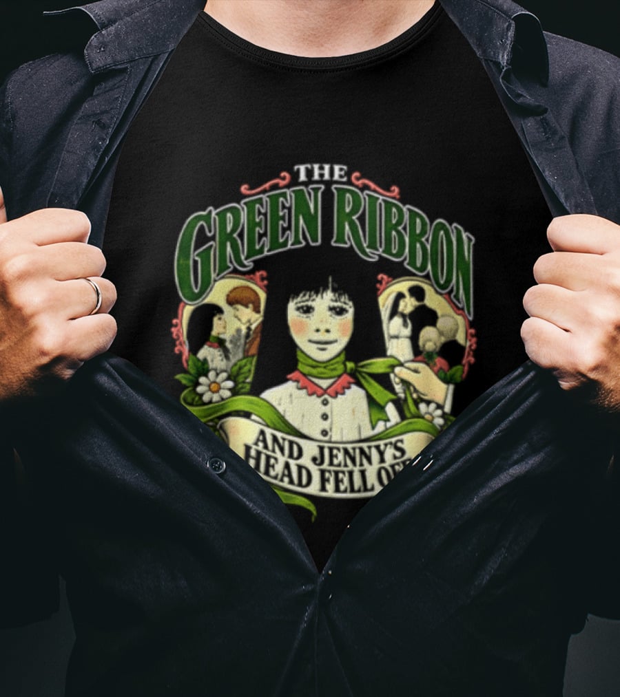 The Green Ribbon And Jennys Head Fell Off T-Shirt