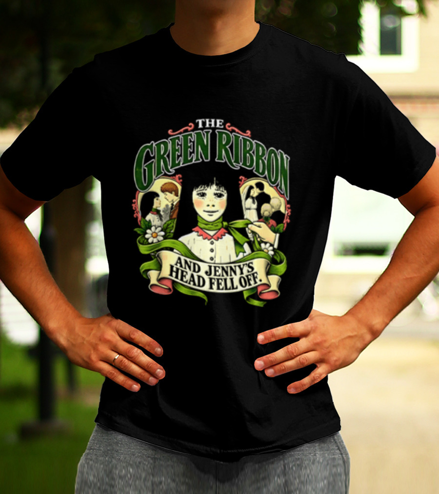 The Green Ribbon And Jennys Head Fell Off T-Shirt