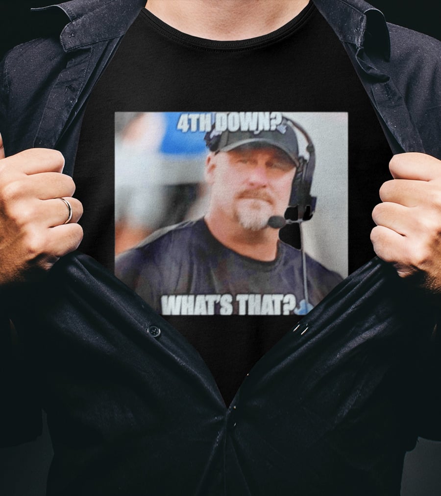 Dan Campbell 4th Down What's That Coaching Meme T-Shirt
