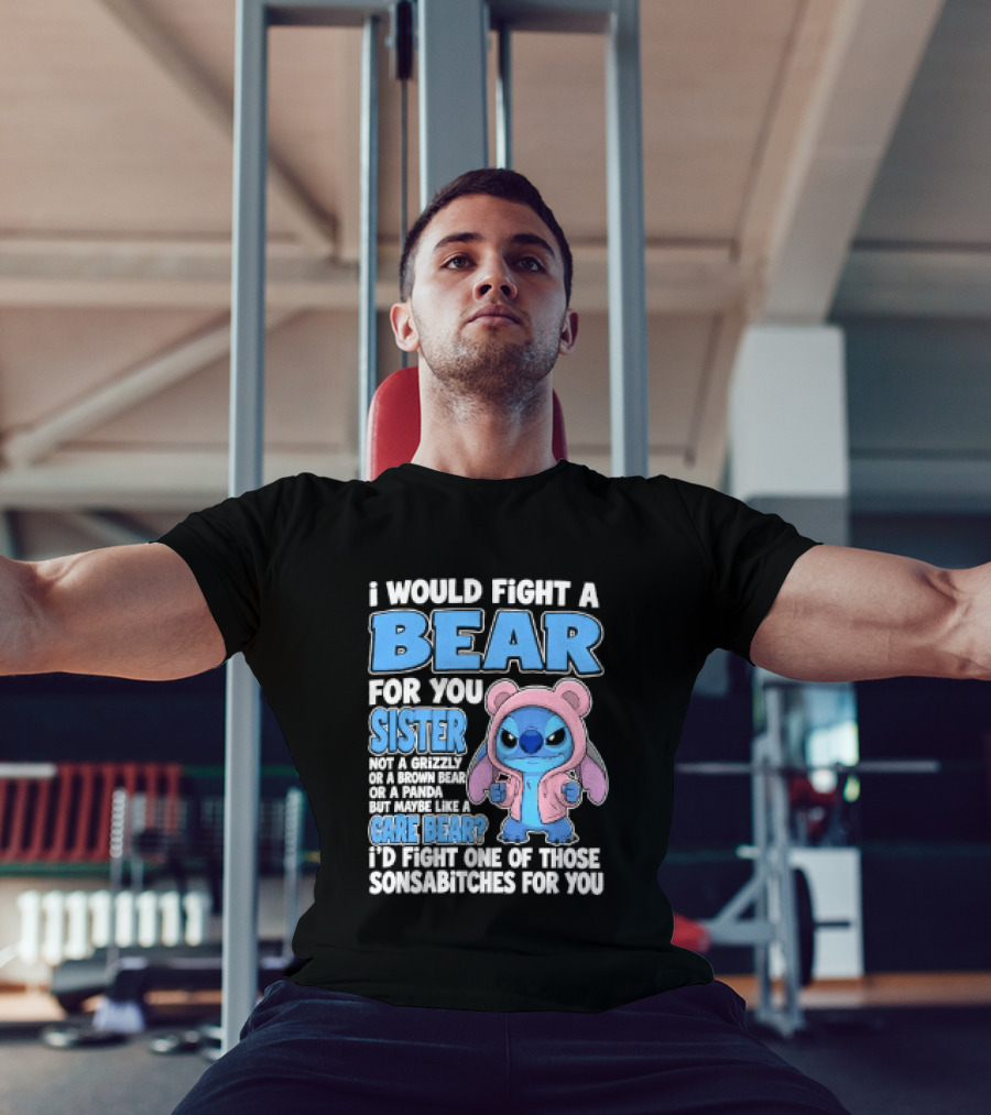 I Would Fight A Bear For You Sister Even If Mean Grizzly T-Shirt