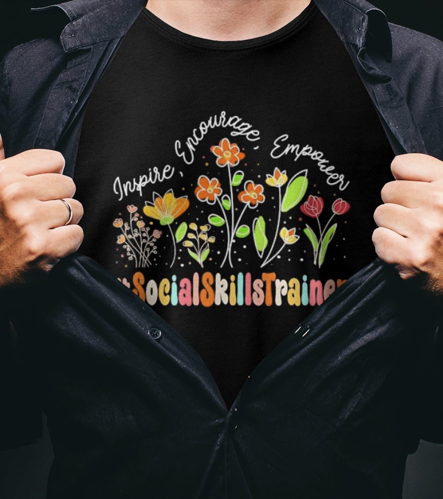 Inspire Encourage Empower Social Skills Trainer Flowers T-Shirt