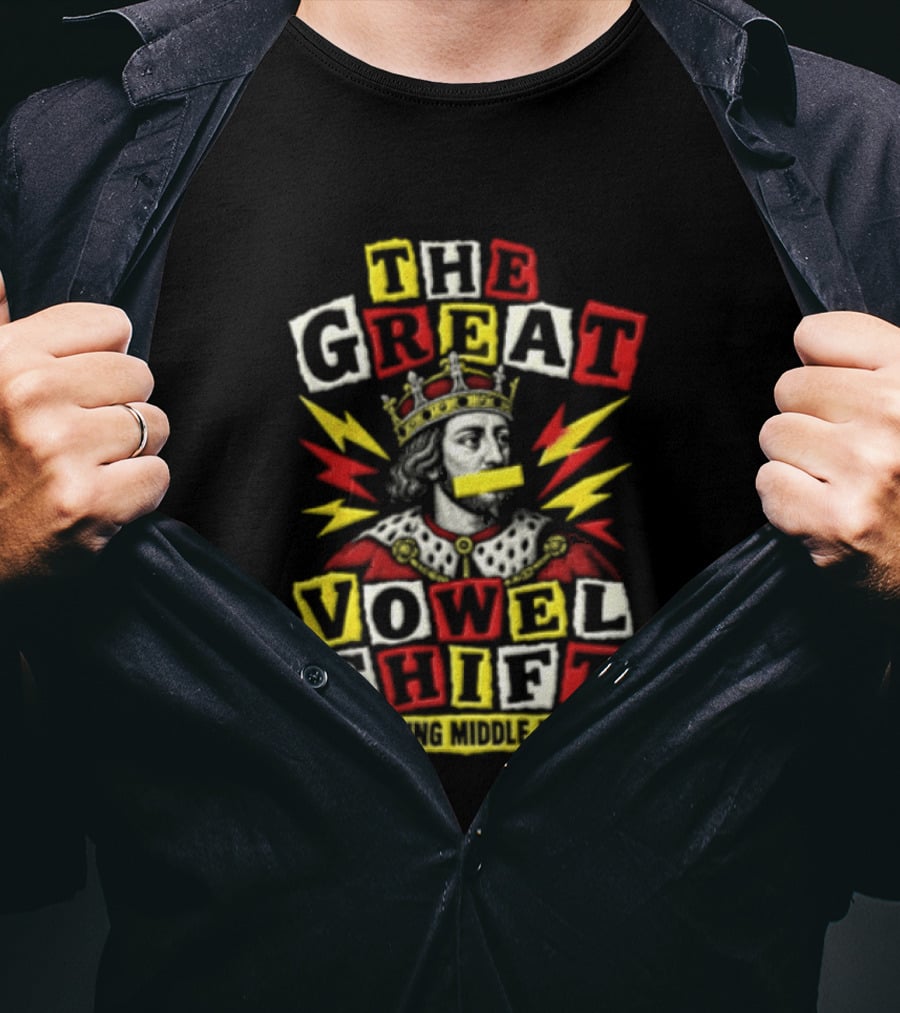 The Great Vowel Shift Destroying Middle English King Crown Yellow Mouth Tape T-Shirt
