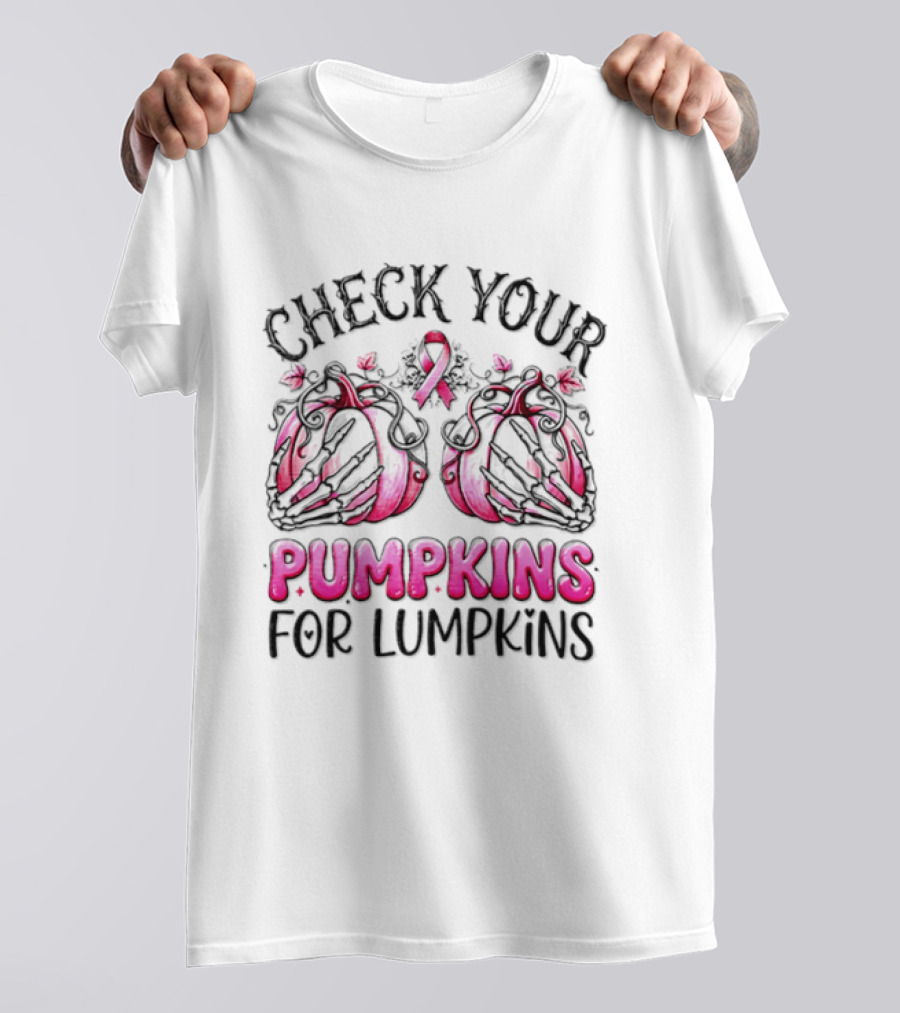 Check Your Pumpkins For Lumpkins Breast Cancer Awareness Pink Ribbon Pumpkins T-Shirt