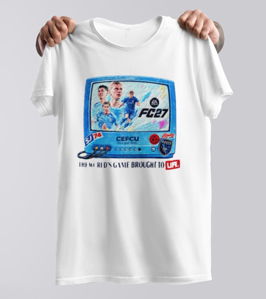 EA Sports FC 27 CEFCU Quakes SJ 74 The World's Game Brought To Life T-Shirt