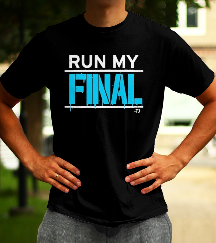 Run My Final Tj T-Shirt