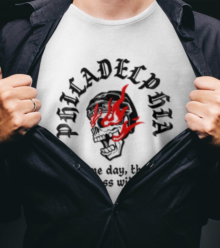 Philadelphia Skull Flames One Day The Sadness Will End T-Shirt