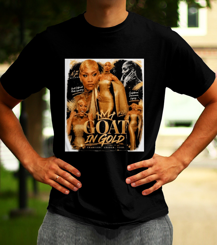 A'ja Wilson GOAT In Gold Confidence Dominance Legacy Champion Leader T-Shirt