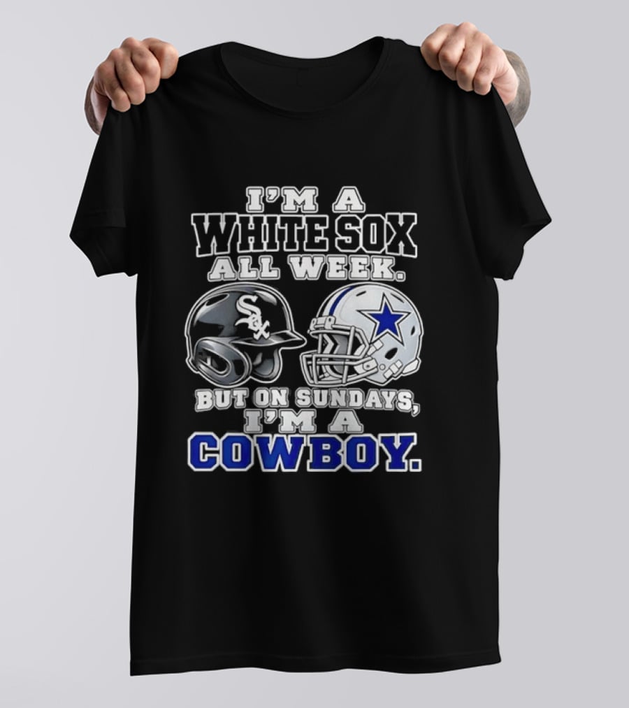 I'm A White Sox All Week But On Sundays I'm A Cowboy Football Baseball Helmets T-Shirt