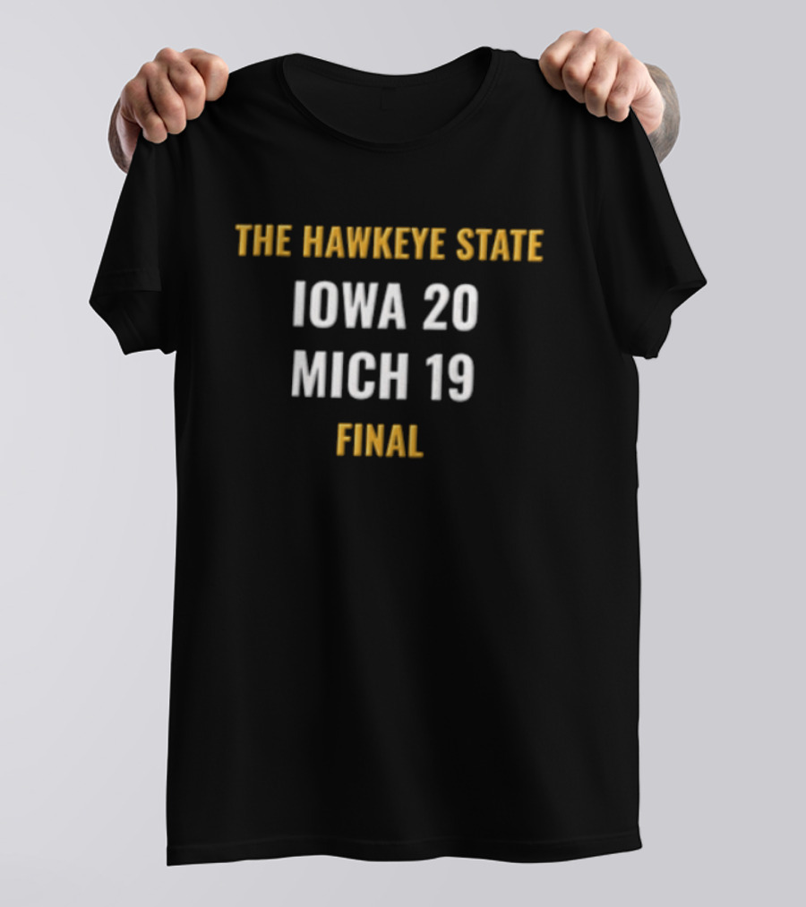 The Hawkeye State Iowa 20 Mich 19 Final Score Highlight T-Shirt