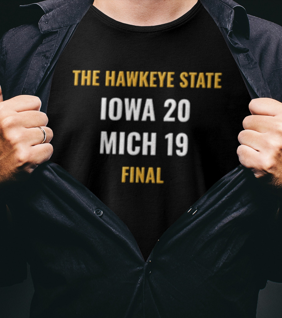 The Hawkeye State Iowa 20 Mich 19 Final Score Highlight T-Shirt