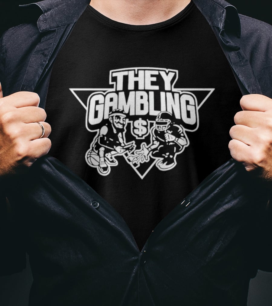 They Gambling Sports Betting Basketball Dollar T-Shirt