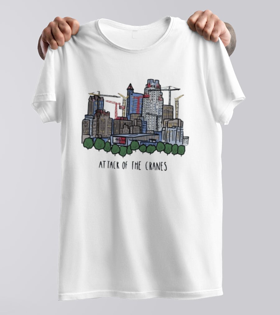 Attack Of The Cranes City Skyline Construction Urban Development T-Shirt