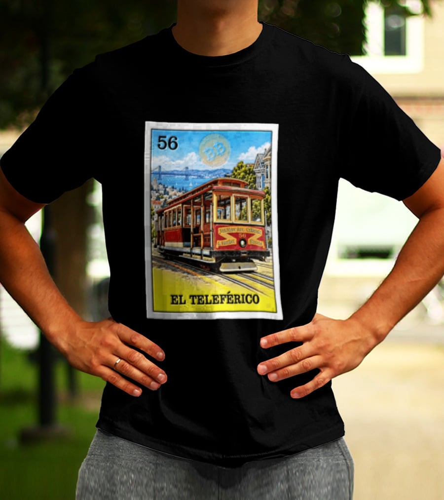 San Francisco El Teleferico Van Ness Ave California 56 Market Streets Cable Car T-Shirt