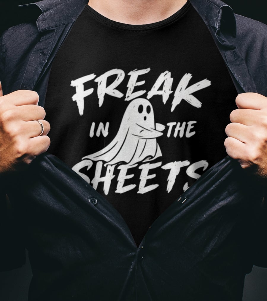 Freak In The Sheets Ghost Halloween Spooky T-Shirt