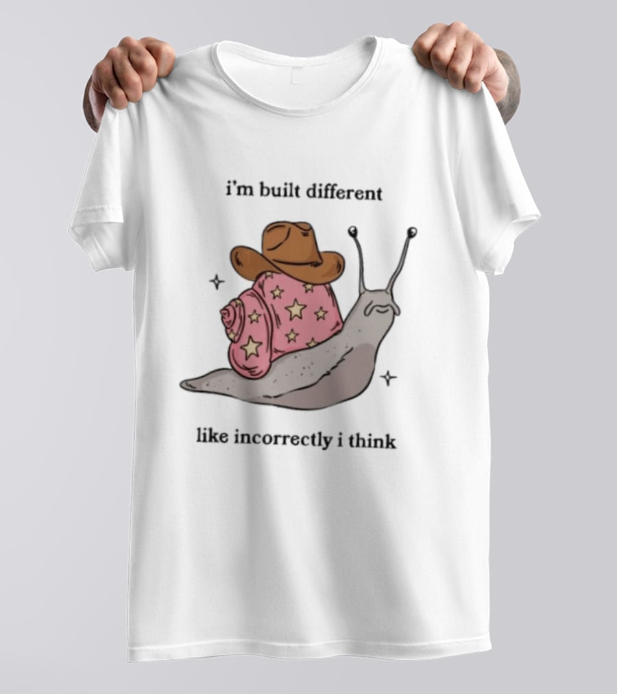 I'm Built Different Like Incorrectly I Think Snail Star Cowboy Hat T-Shirt