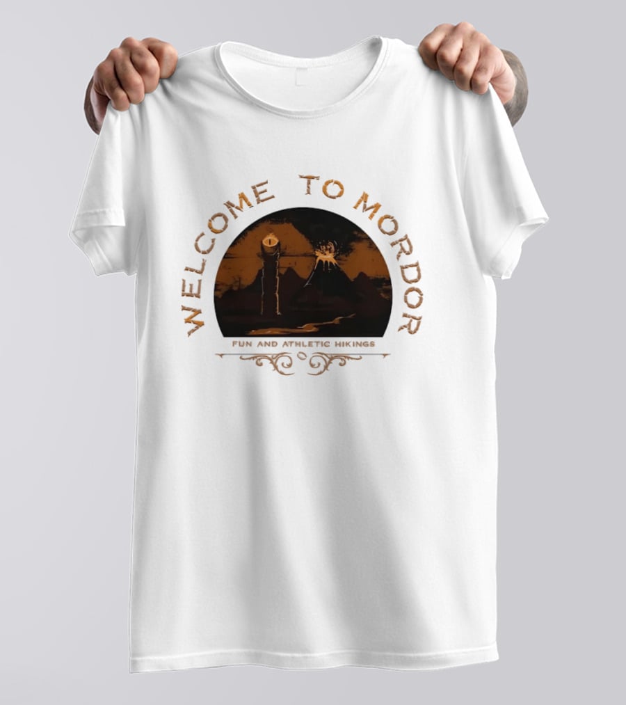 Welcome To Mordor Fun And Athletic Hikings Middle Earth Adventure Sauron's Eye Iconic Fantasy Journey T-Shirt