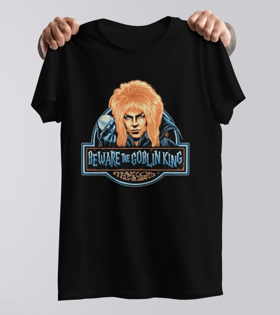 Beware The Goblin King Jareth Labyrinth Movie T-Shirt