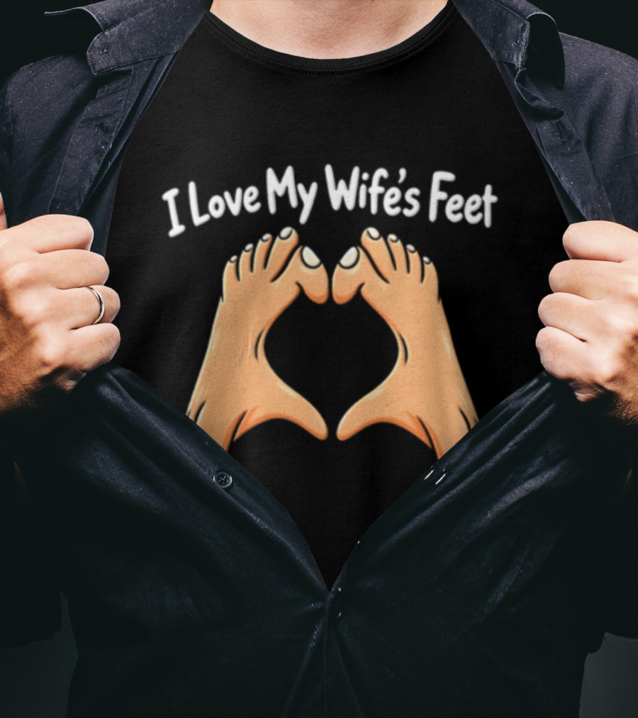 I Love My Wife's Feet Heart Shape Gesture T-Shirt