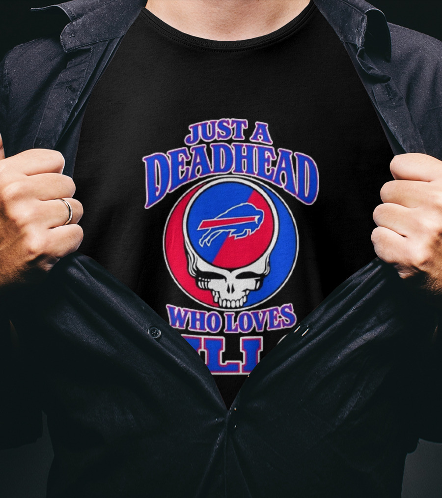 Just A Deadhead Who Loves Bills Buffalo Football Fan Skull T-Shirt
