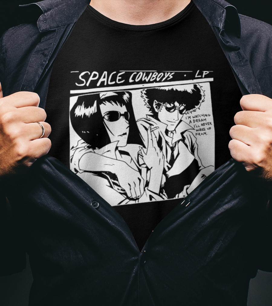 Cowboy Bebop Space Cowboys LP I'm Ing A Dream I'll Never Wake Up From T-Shirt