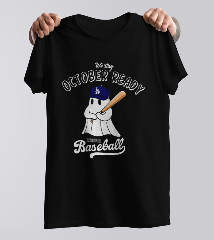 We Stay October Ready Dodgers Baseball Ghost Halloween T-Shirt