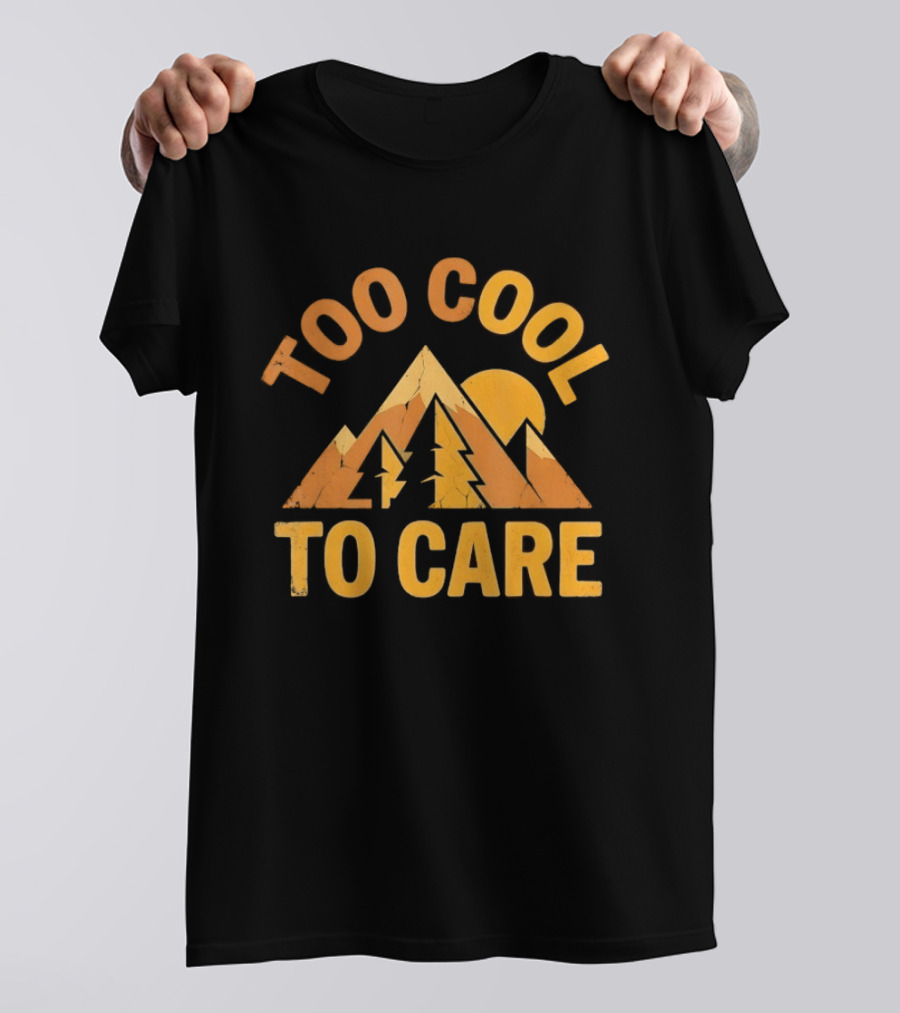 Too Cool To Care Distressed Mountain Sunset Landscape T-Shirt