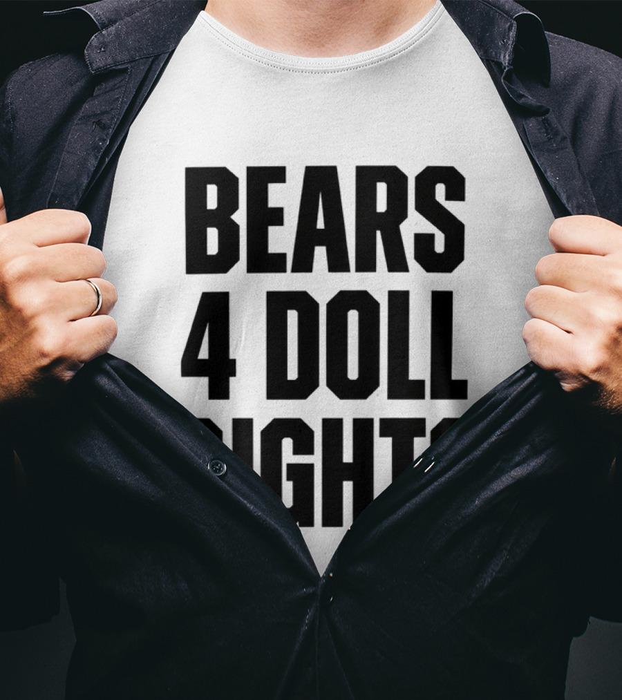Bears 4 Doll Rights T-Shirt