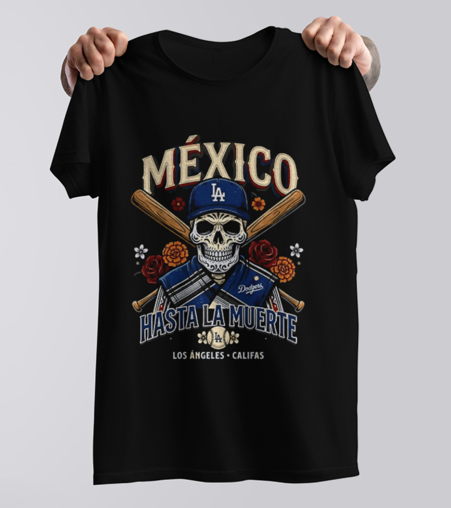 MÉXICO Hasta La Muerte Los Angeles CA Dodgers Baseball Calavera T-Shirt