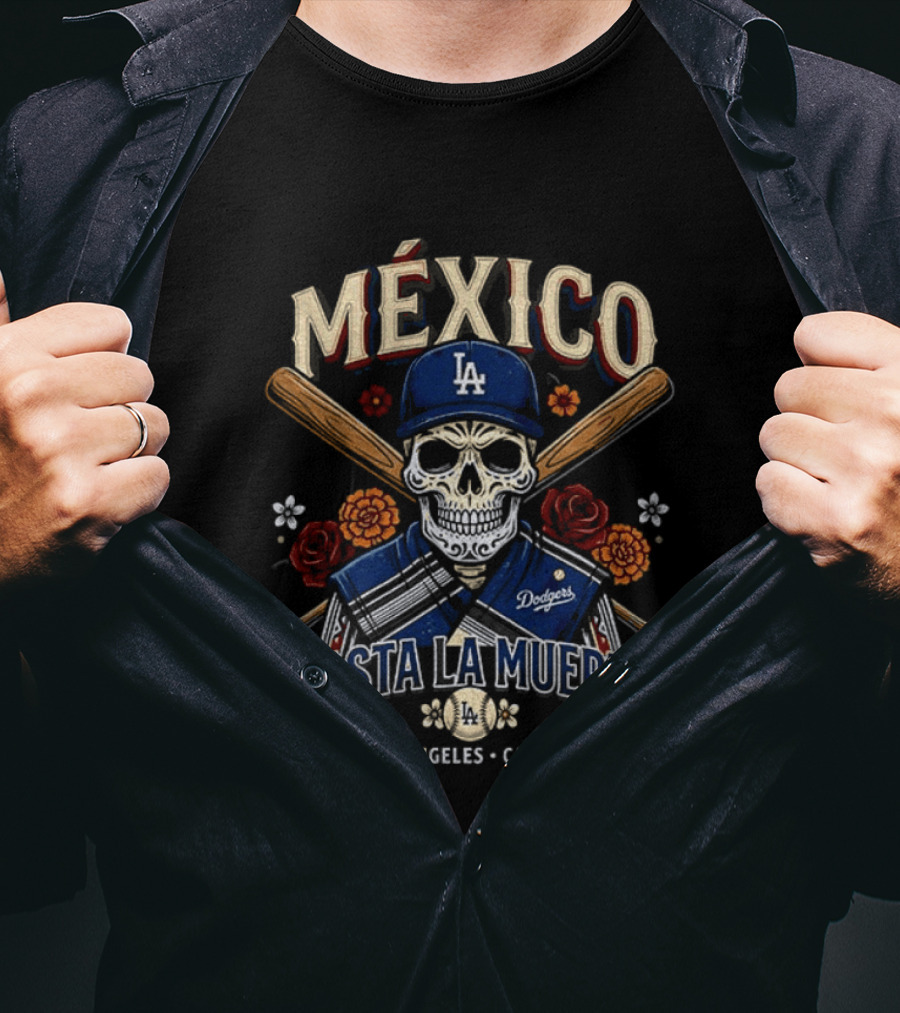 MÉXICO Hasta La Muerte Los Angeles CA Dodgers Baseball Calavera T-Shirt
