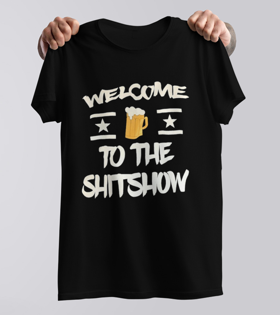 Welcome To The Shitshow Beer Drinking With Stars T-Shirt