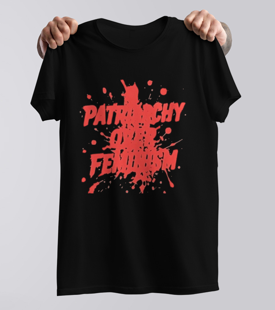 Patriarchy Over Feminism Bold Red Splatter T-Shirt