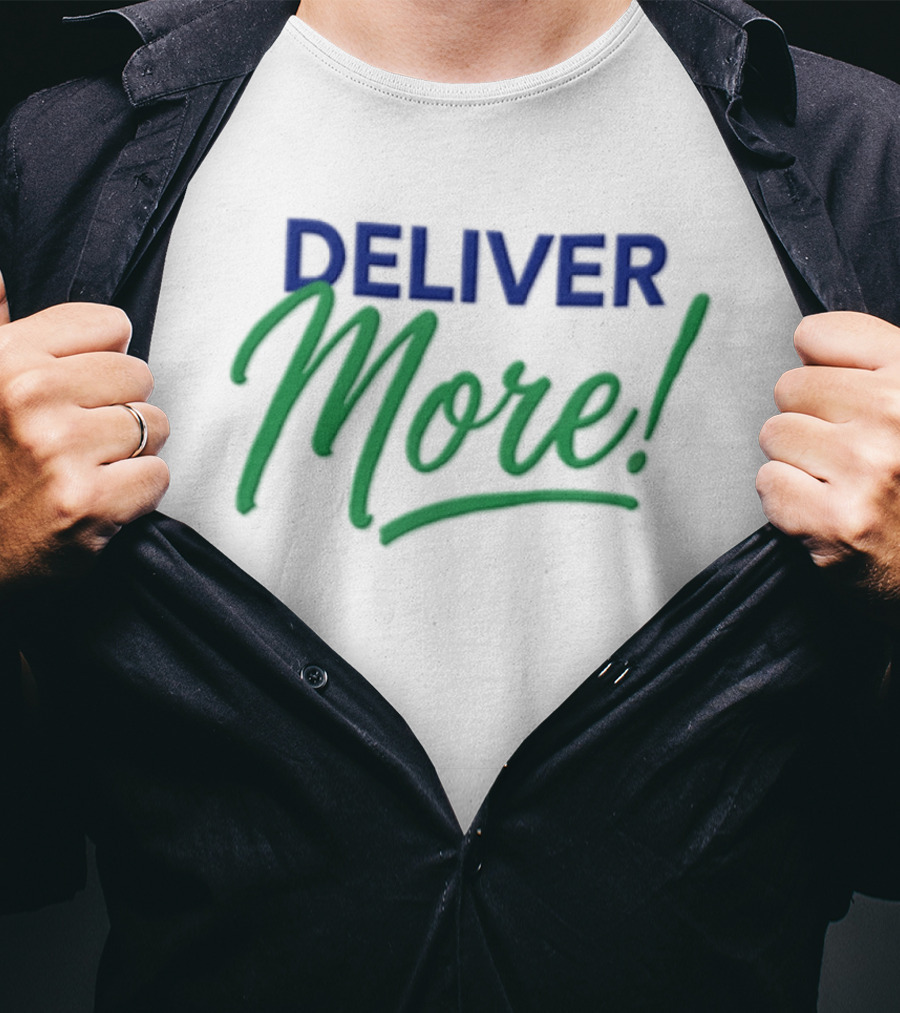 Deliver More Blue And Green Bold Motivational Calligraphy T-Shirt