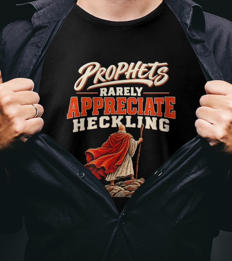 Prophets Rarely Appreciate Heckling Illustration With Red Cloak And Staff T-Shirt