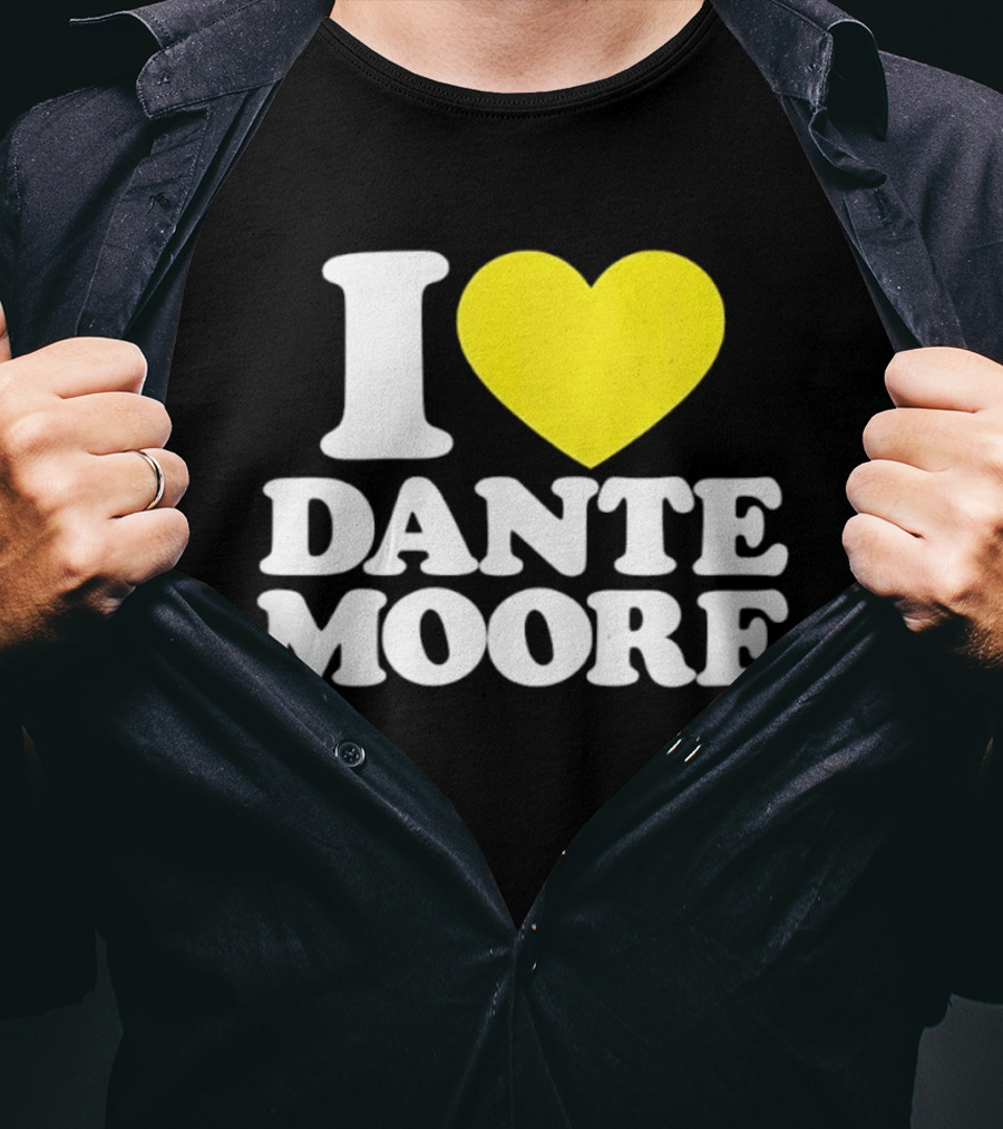I Love Dante Moore College Football UCLA Bruins Fan Gear T-Shirt