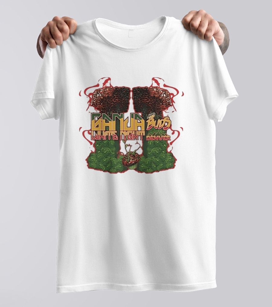 Ganja And Buds White Night Denver Psychedelic Mushrooms And Cannabis T-Shirt